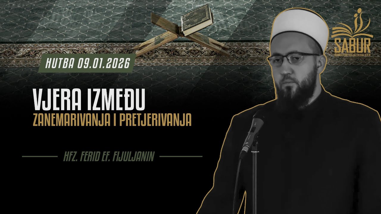 Hutba - Umjereni Islam - Hfz. Ferid ef. Fijuljanin 