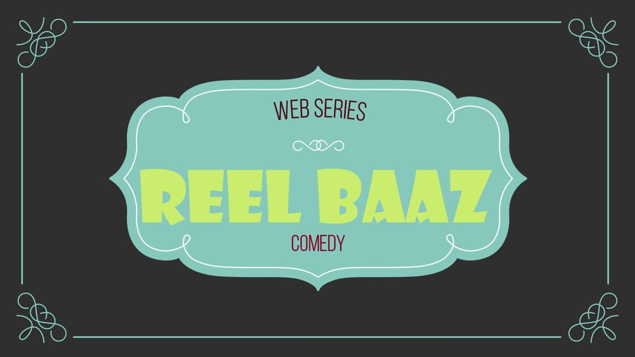 REEL BAAZ# COMEDY#WEBSERIES# Promo#intro#
