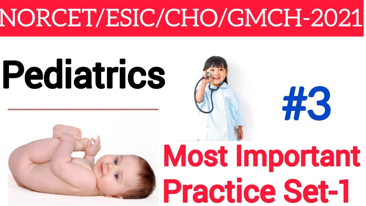 Pediatrics Practice Set for All Competitive Exams | #NORCET2021 #CHO #ESIC2021 #AIIMS #AIIMS NORCET