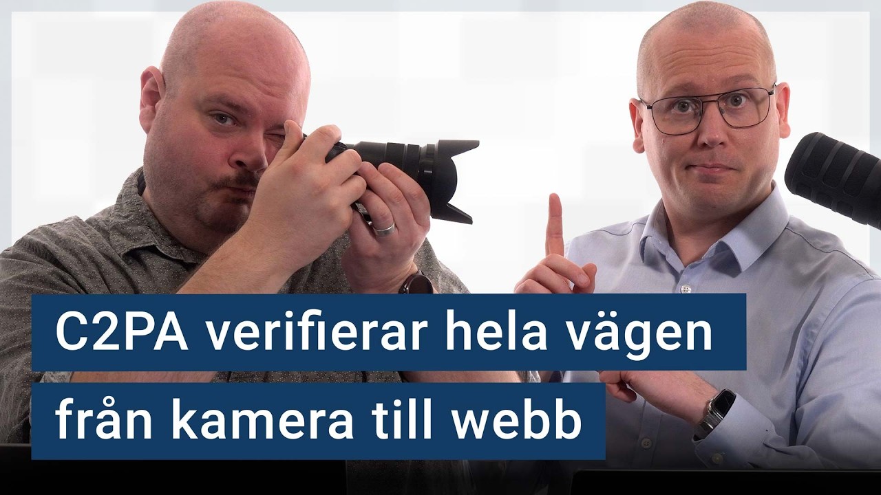 Podd 343: Kan Content Credentials verifiera äkta bilder? – C2PA signerar bilder och videoklipp