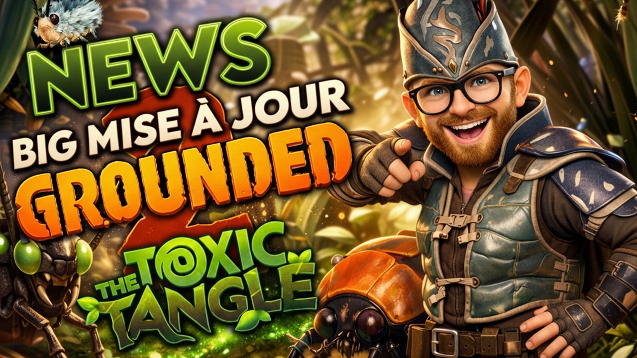 🧪 GROUNDED 2 | Mise &agrave; jour MASSIVE 🔥 THE TOXIC TANGLE 0.3 🔥 Nouveaut&eacute;s & Correctifs [FR]