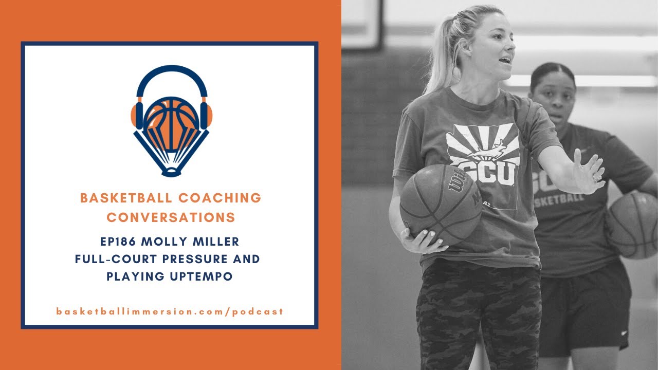 The Basketball Podcast: EP186 with Molly Miller on Pressing and Pace