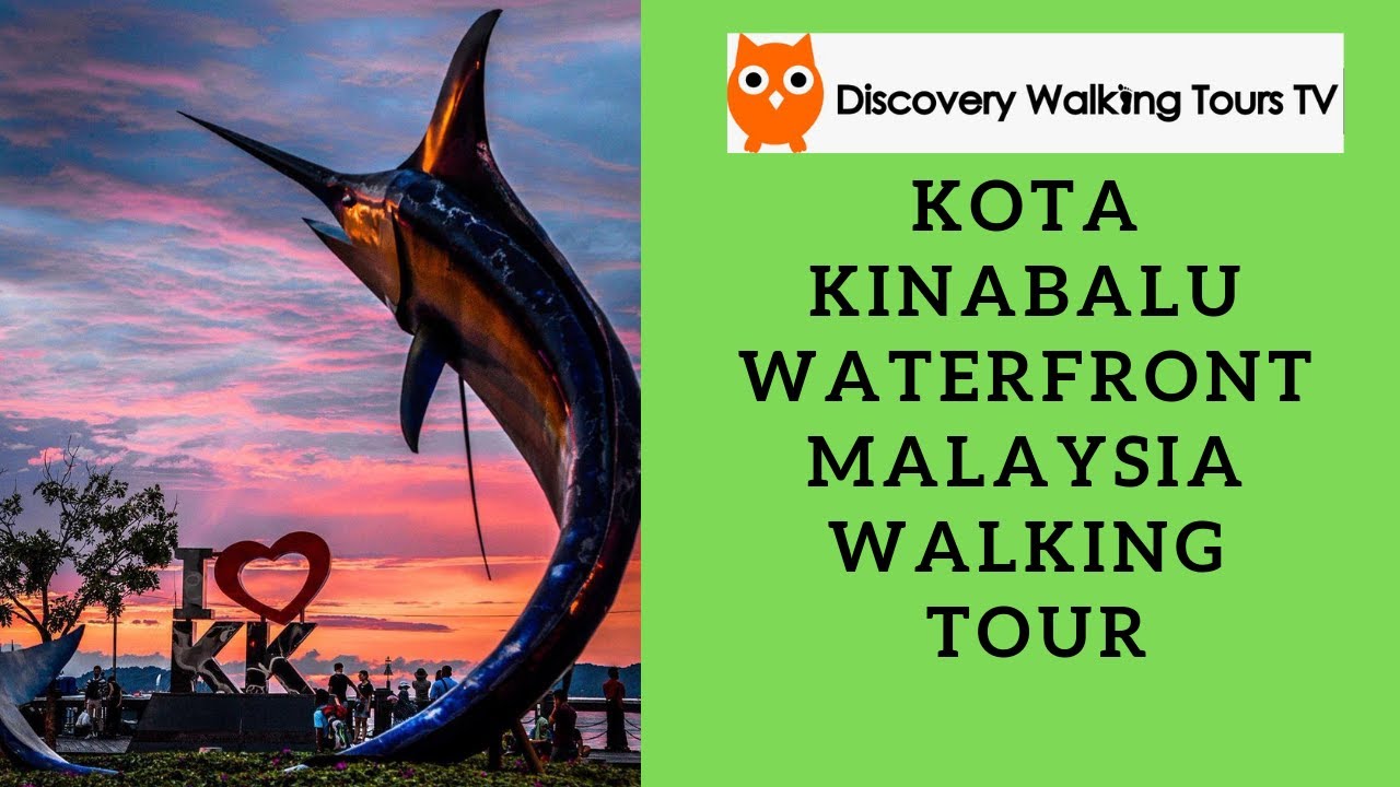 Kota Kinabalu Waterfront, Sabah, Malaysia Walking Tour/哥打京那巴魯濱水，沙巴，馬來西亞徒步之旅/코타 키나발루, 사바, 말레이시아 워킹 투어