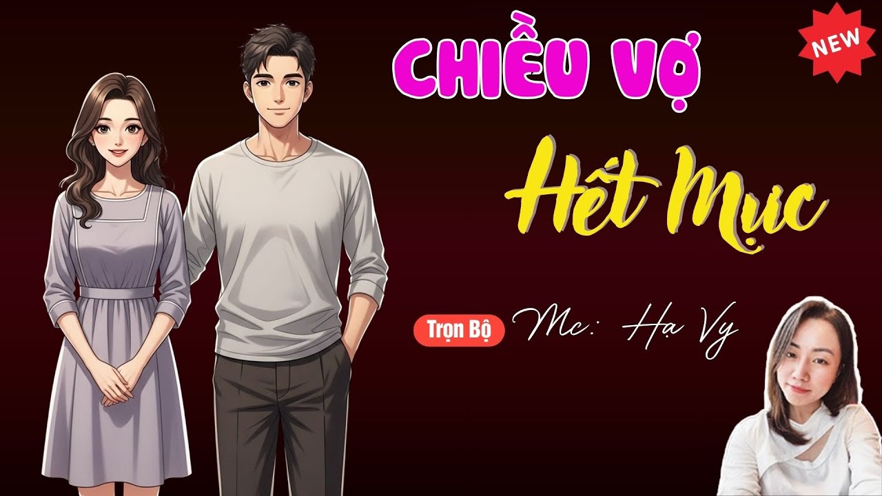 CHIỀU VỢ HẾT MỰC | TUYỂN TẬP TRUYỆN MC HẠ VY DIỄN ĐỌC HAY NHẤT.