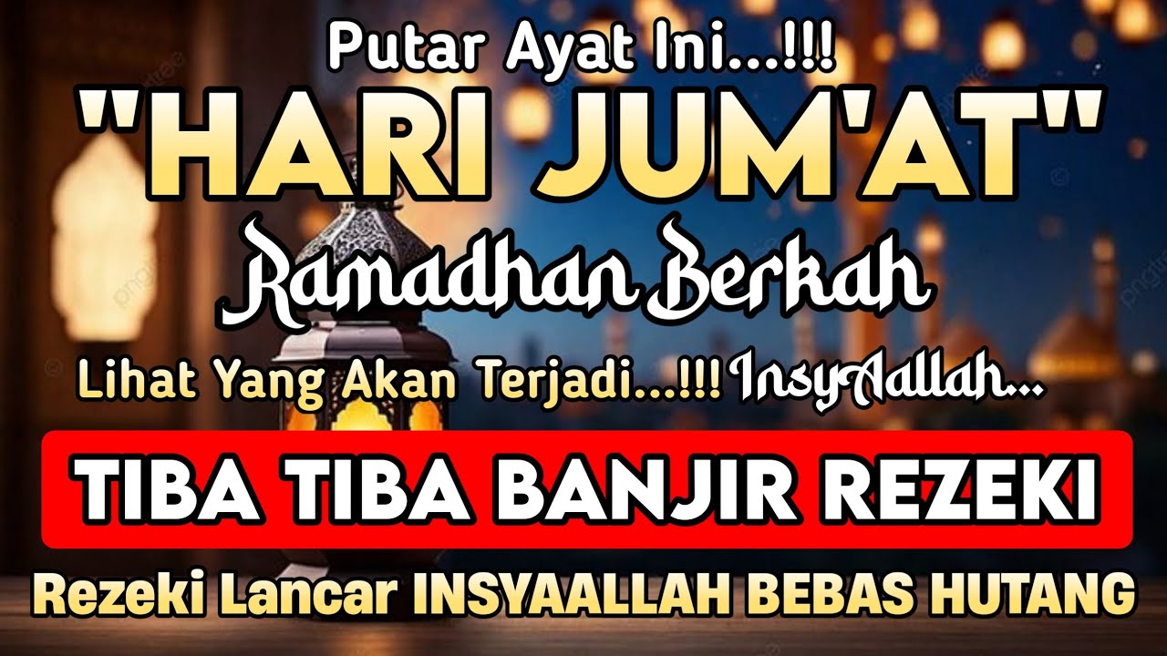 Putar Ayat ini Di Bulan Ramadhan- Segala Hajat Dikabulkan, Rezeki Mengalir Deras, Aamiin