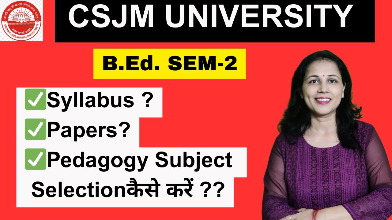 CSJMU B.Ed SEM- 2 || Subject Selection || Papers || paper Pattern