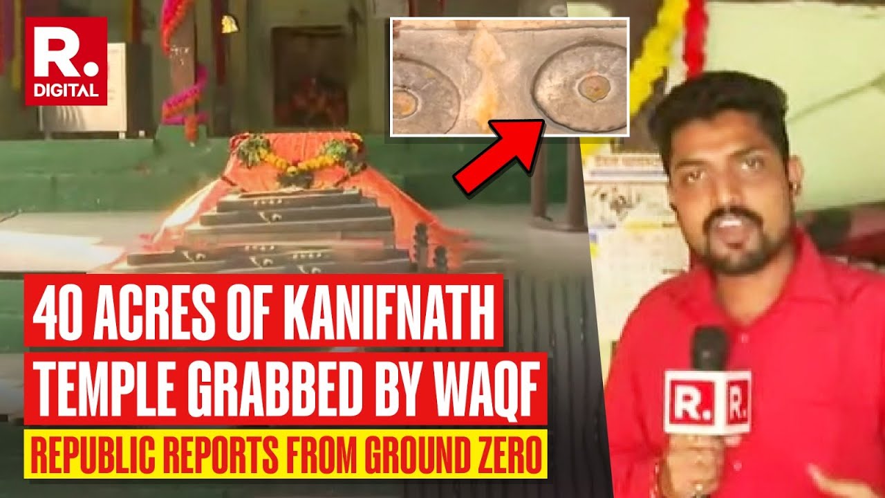 Breaking: Waqf Occupied 40 Acres Of Kanifnath Temple, Stating Land Belongs To Dargah | Republic TV