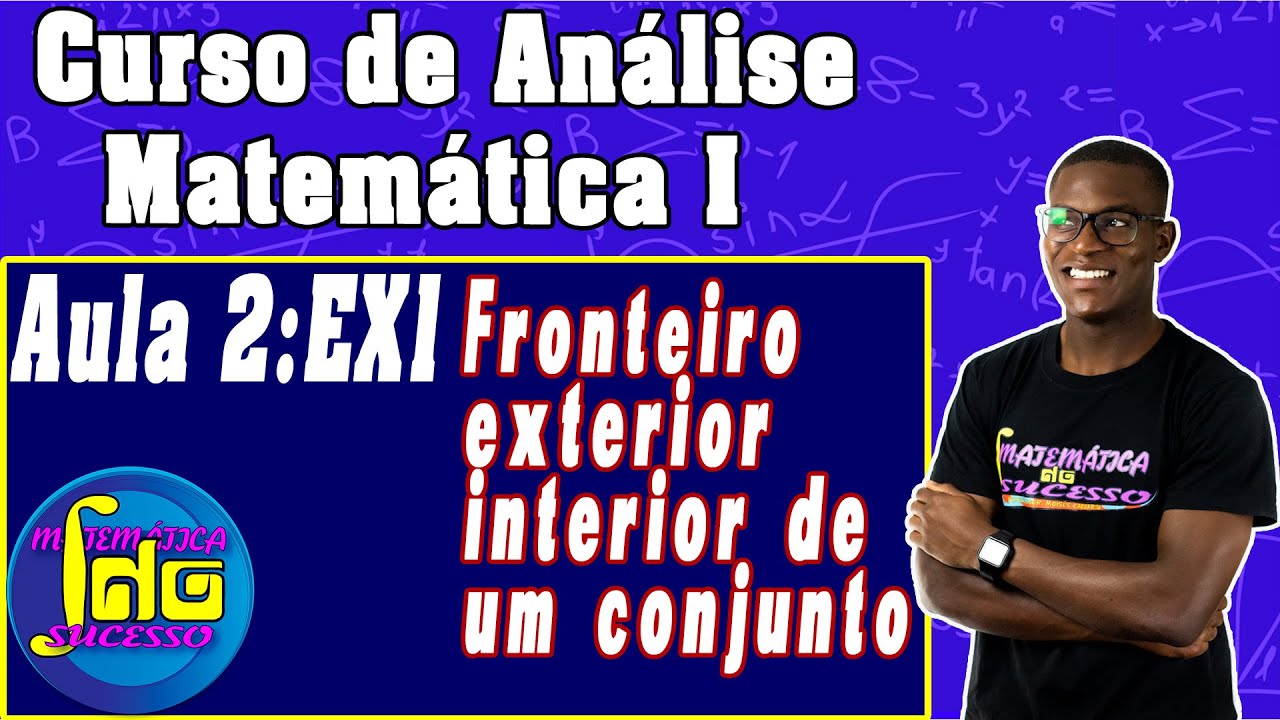 ANÁLISE MAT I-2-EXER.1: Fronteiro, exterior, interior de um conjunto.