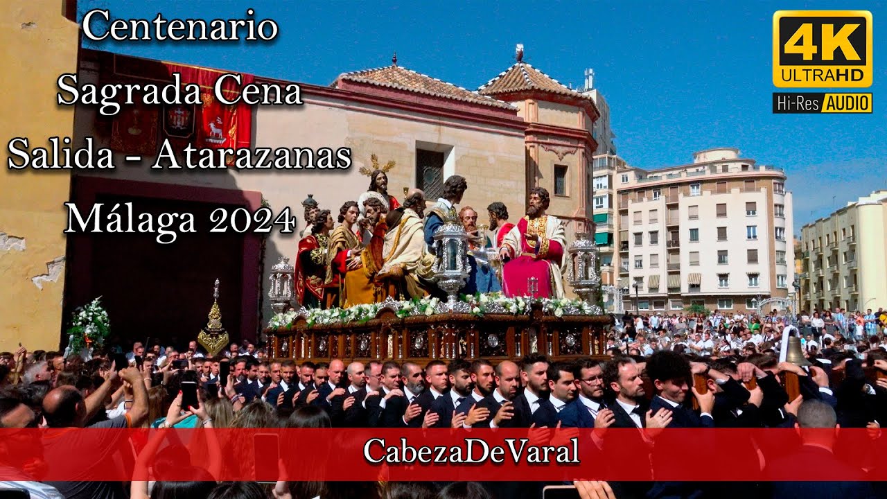 CENTENARIO CENA (IDA) || SALIDA, PUENTE DE LA ESPERANZA Y ATARAZANAS || CORPUS MÁLAGA 2024