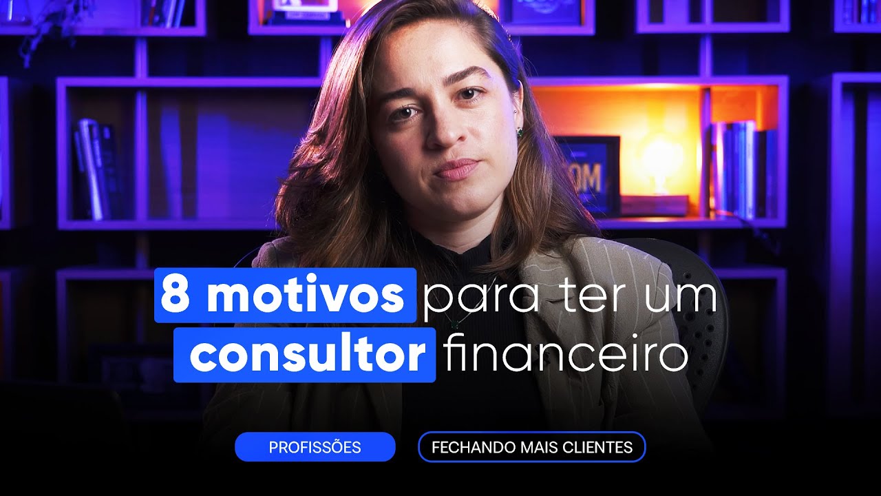 POR QUE VOC&Ecirc; PRECISA DE UM CONSULTOR FINANCEIRO?