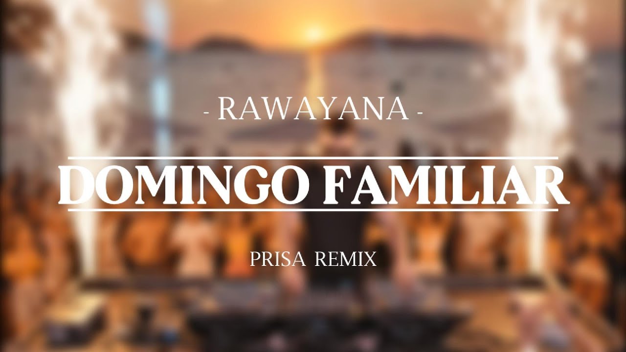 Rawayana - Domingo Familiar (Prisa Remix)