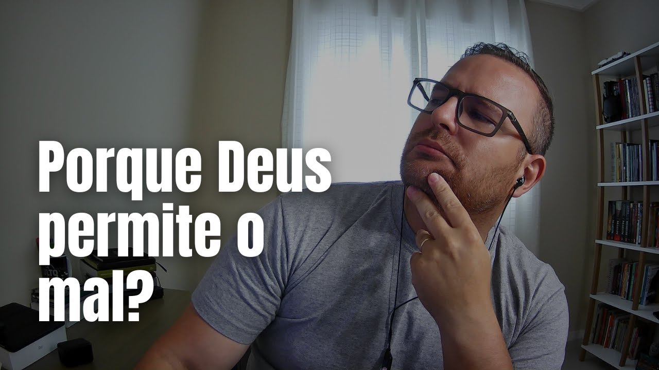 🌟Porque Deus permite o mal?🌟