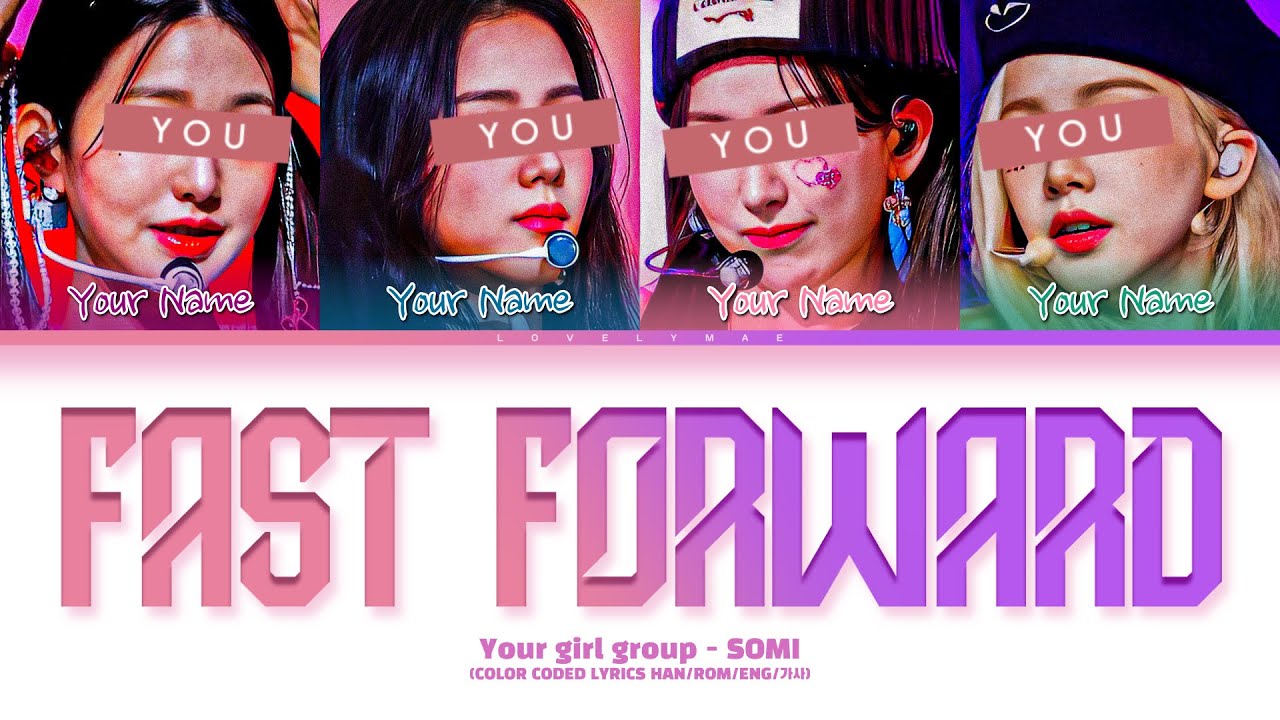 Your girl group sing — Fast Forward : with 4 members by JEON SOMI (CCL + LD)
