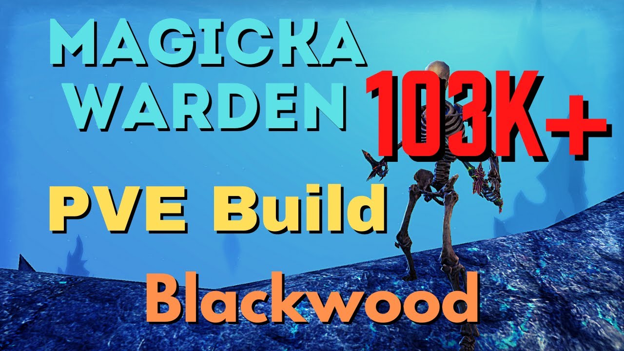 ESO - Magicka Warden PVE Build (103k+) - Blackwood