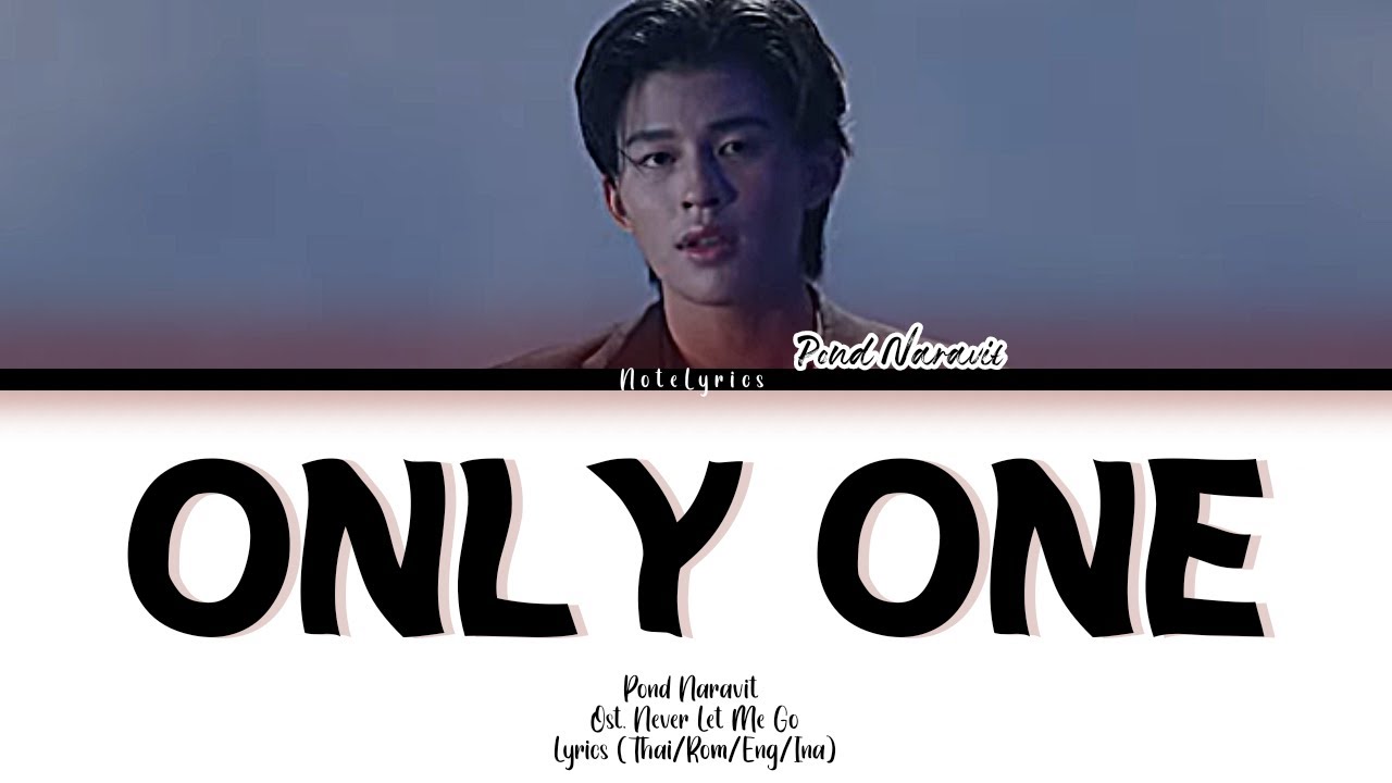 Pond Naravit - Only One Ost. Never Let Me Go| Lyrics