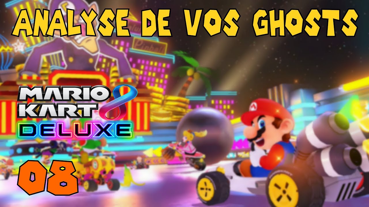 ANALYSE DE VOS GHOSTS #08 - Mario Kart 8 Deluxe