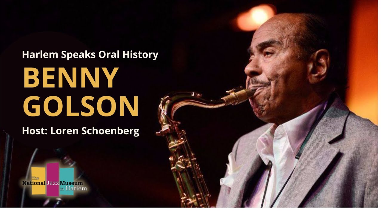 Harlem Speaks Oral History: Benny Golson