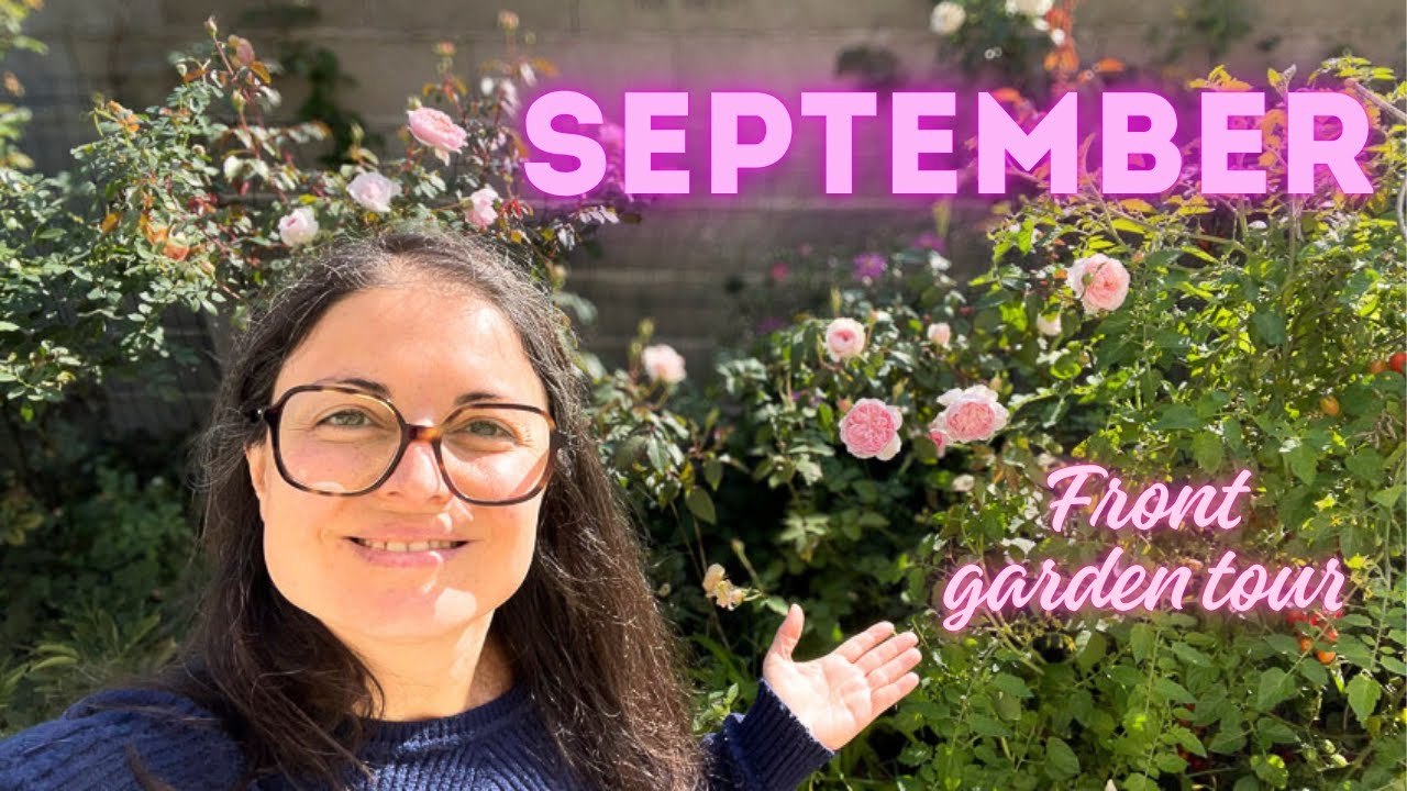 September 2025 Front garden tour !