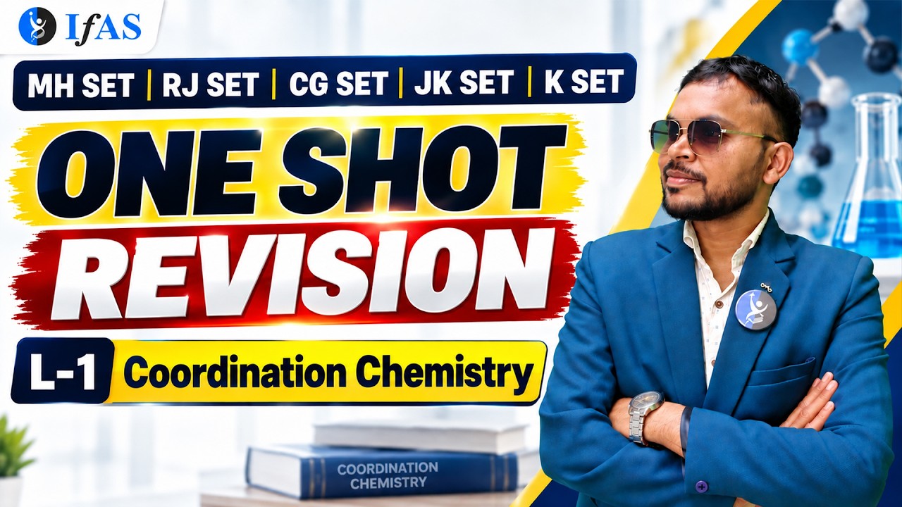 Coordination Chemistry | One shot Revision | MH SET, RJ SET, CG SET, K SET | Lec-01 | IFAS