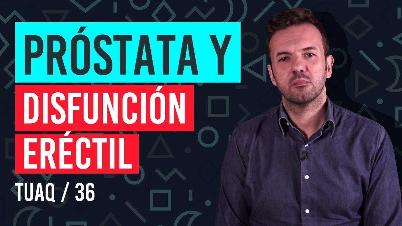 &iquest;Qu&eacute; relaci&oacute;n hay entre los problemas de erecci&oacute;n y la pr&oacute;stata?