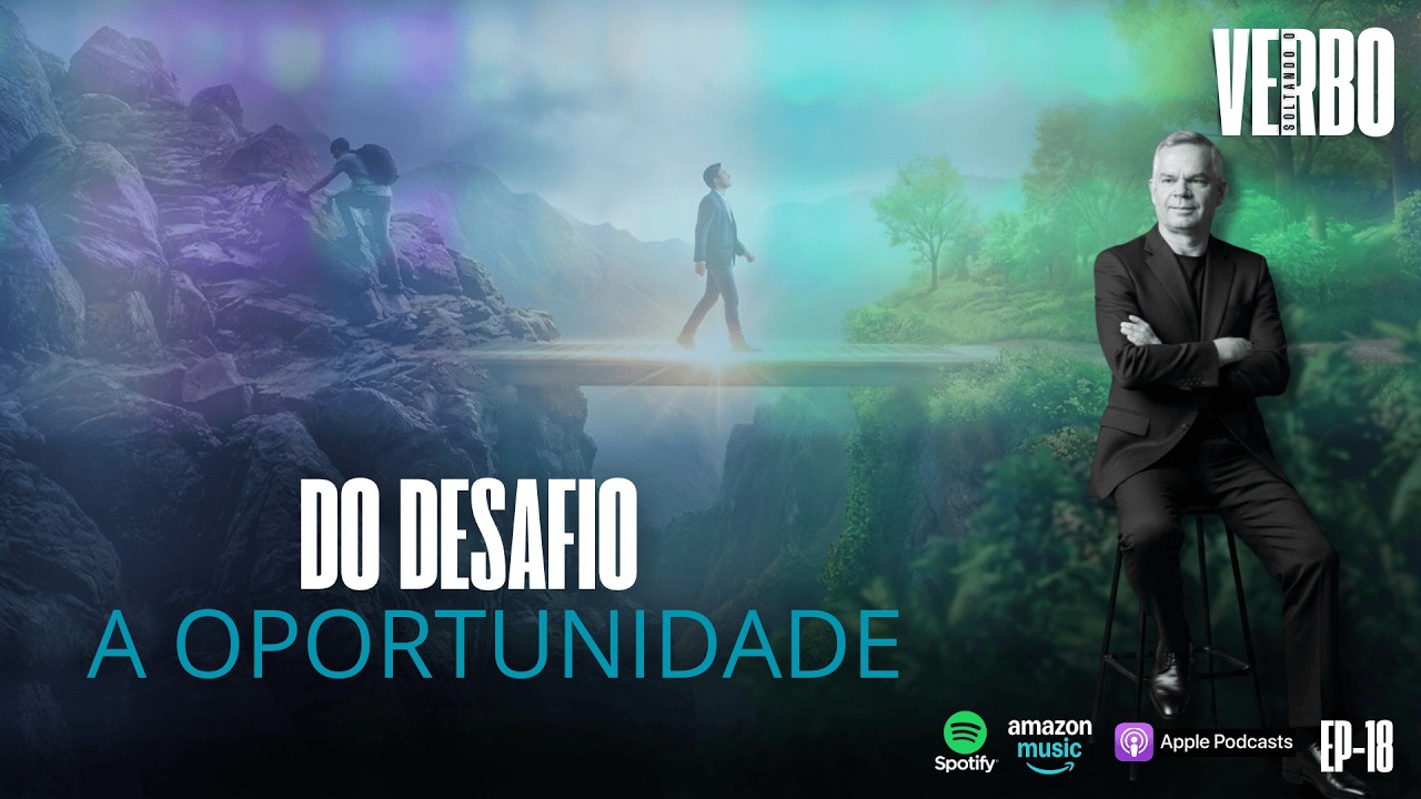 T2 EP18 SOLTANDO O VERBO - Do desfio a oportunidade