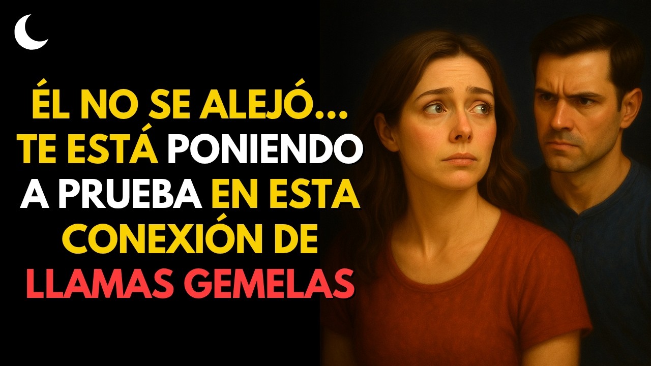 PREPÁRATE: El Masculino Te Está Poniendo a Prueba - Llamas Gemelas