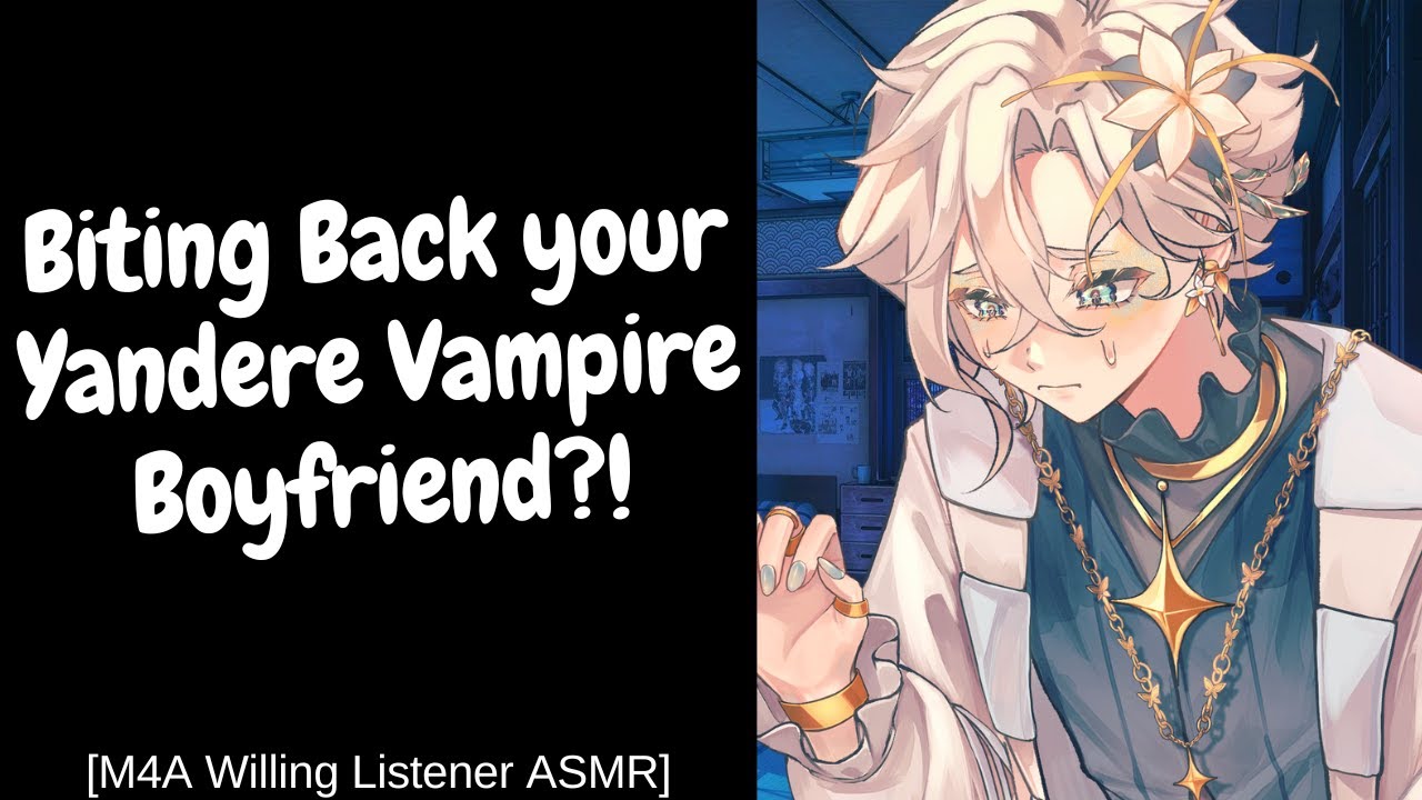 Biting Back your Yandere Vampire Boyfriend?! (M4A ASMR Roleplay)