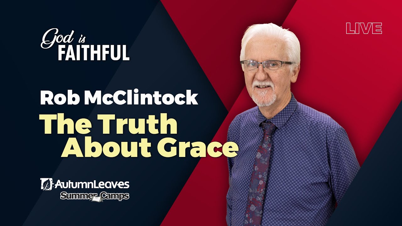 South Island Convention 2026 - Rob McClintock - The Truth About Grace