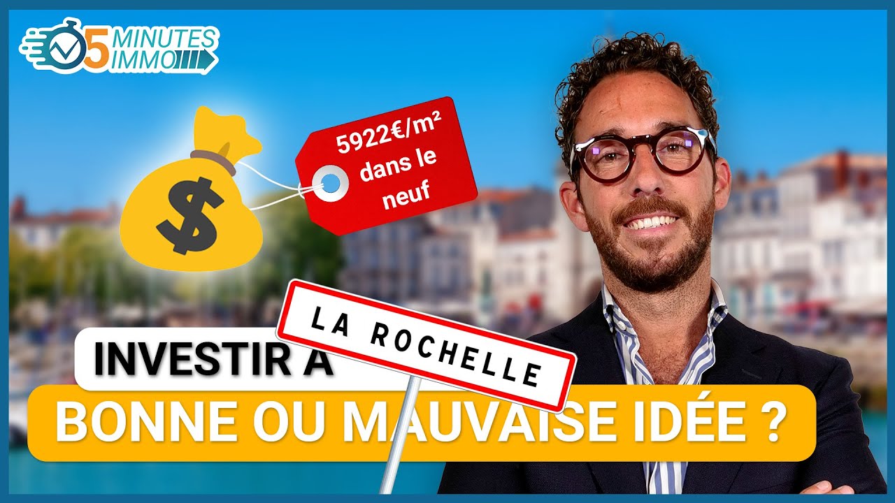 Investir à La Rochelle : avantages et inconvénients dans 5 MINUTES IMMO | Netinvestissement
