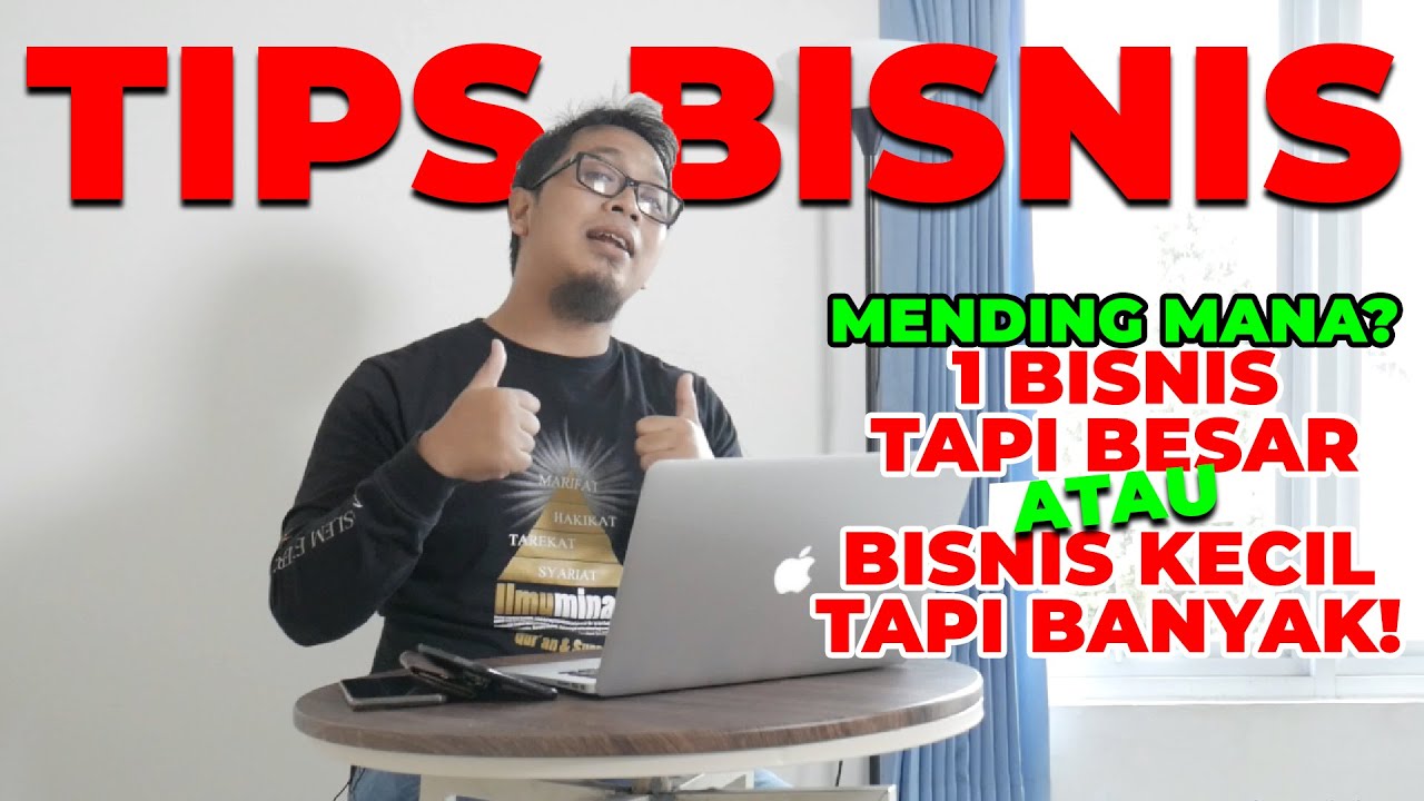BISNIS 2020: BISNIS BESAR VS BISNIS BANYAK, PILIH MANA❓