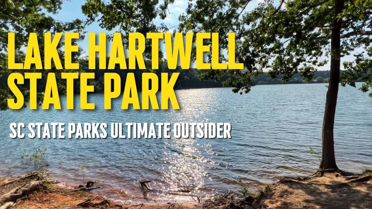 Lake Hartwell State Park - SC State Parks - Ultimate Outsider