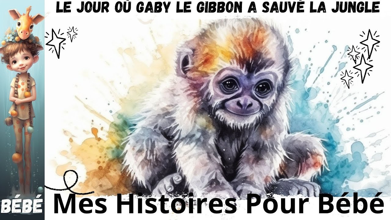 Histoire pour bébé  video,  🐵  Le jour ou Gaby le gibbon a sauvé la jungle