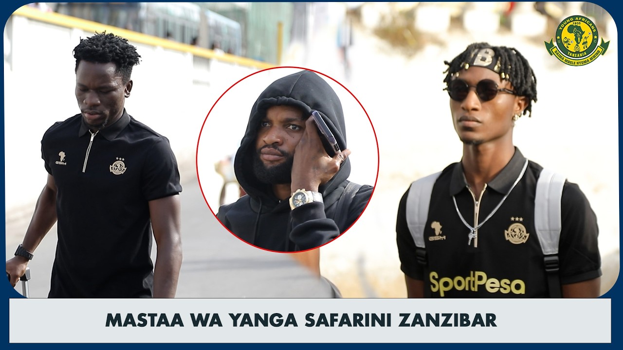 BUBAH JAMMEH NA KIKOSI CHA YANGA SAFARINI ZANZIBAR/PACOME NAYE NDANI/KABYLIE AWEKEWA BUSTA
