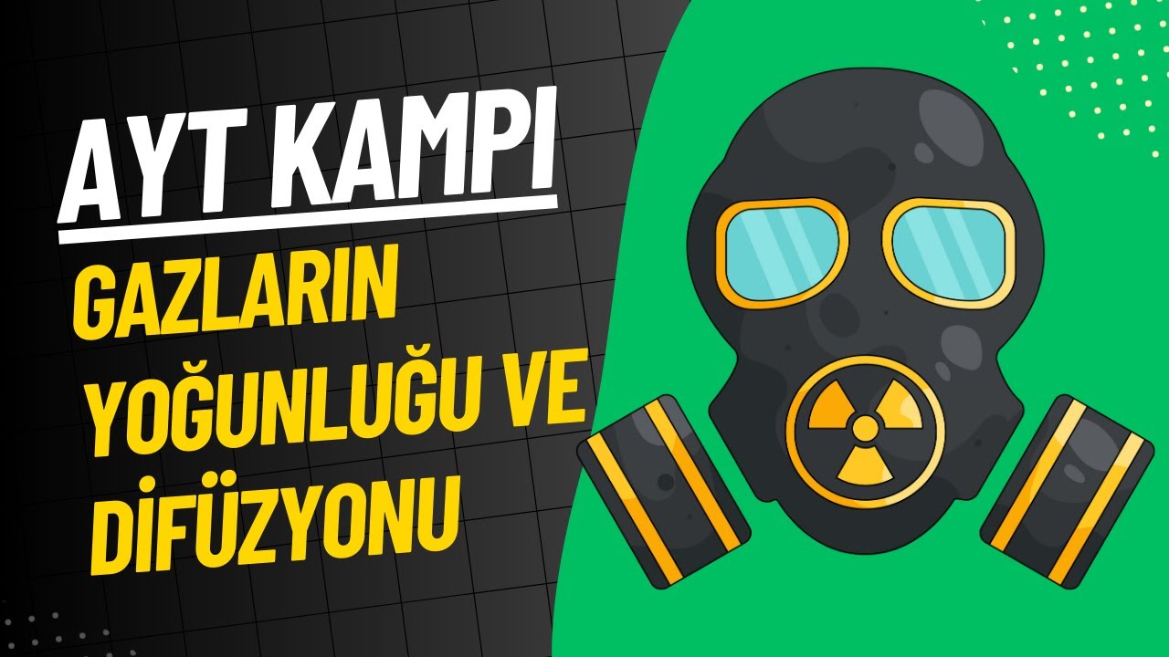 2025-2026 AYT Kimya Kampı - Gazların Yoğunluğu ve Difüzyonu + PDF