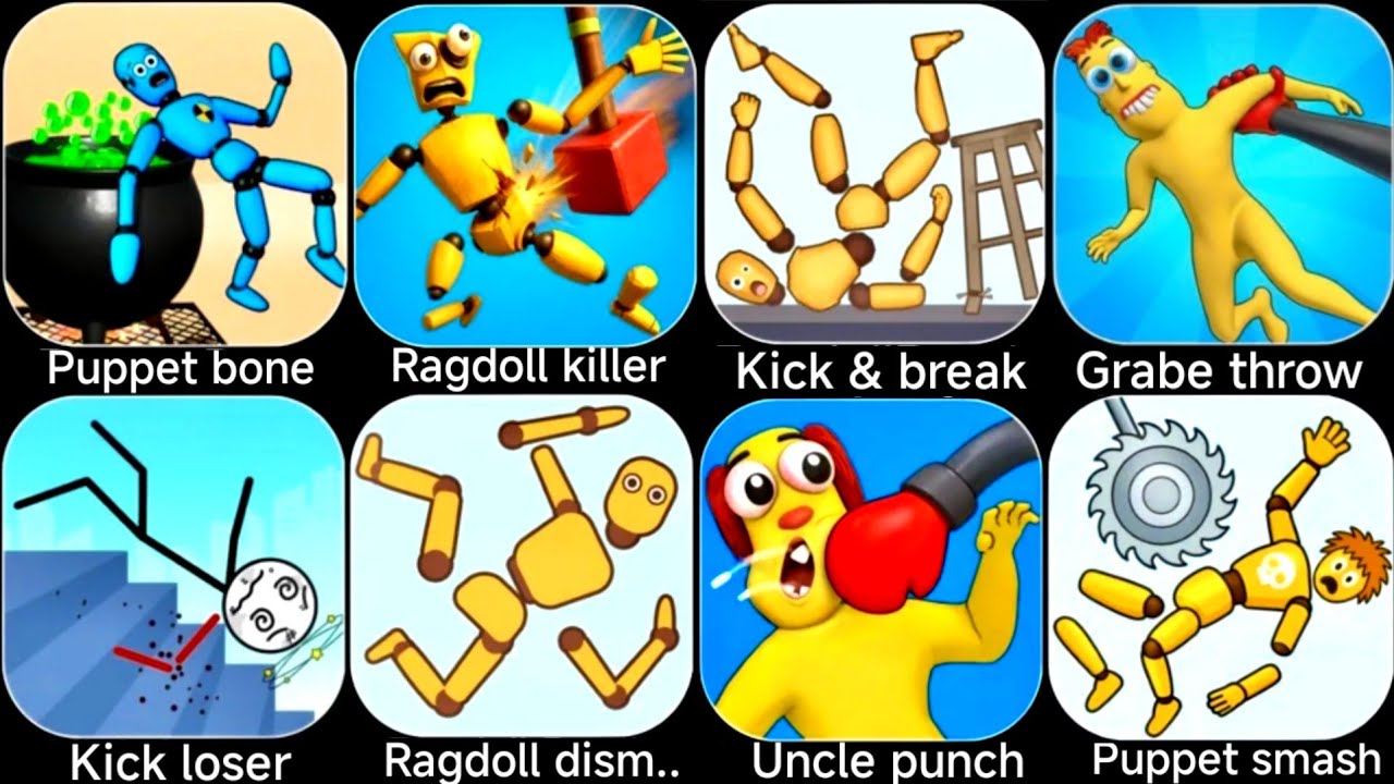 Puppet bone,Ragdoll killer,Kick & break,Grabe throw,Kick loser,Ragdoll dismount,Annoying uncle.
