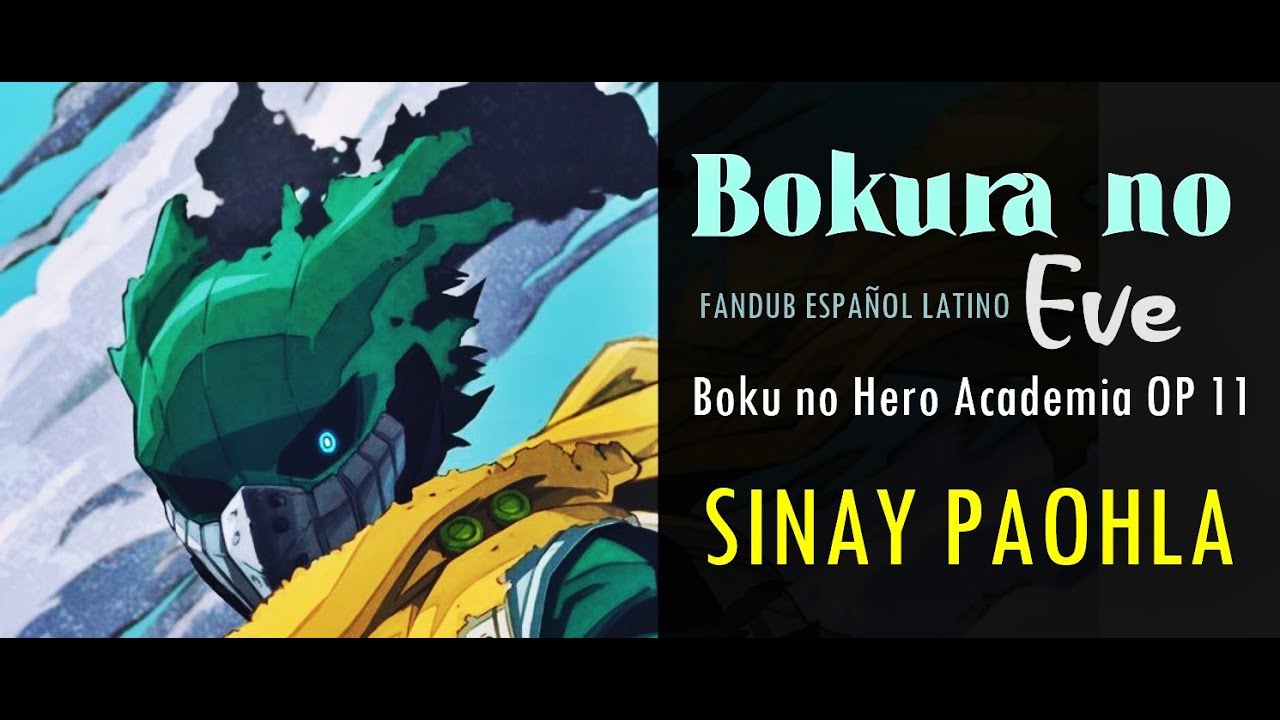 Boku no Hero Academia OP 11「BOKURA NO- EVE」Fandub Español Latino【SINAY】COVER