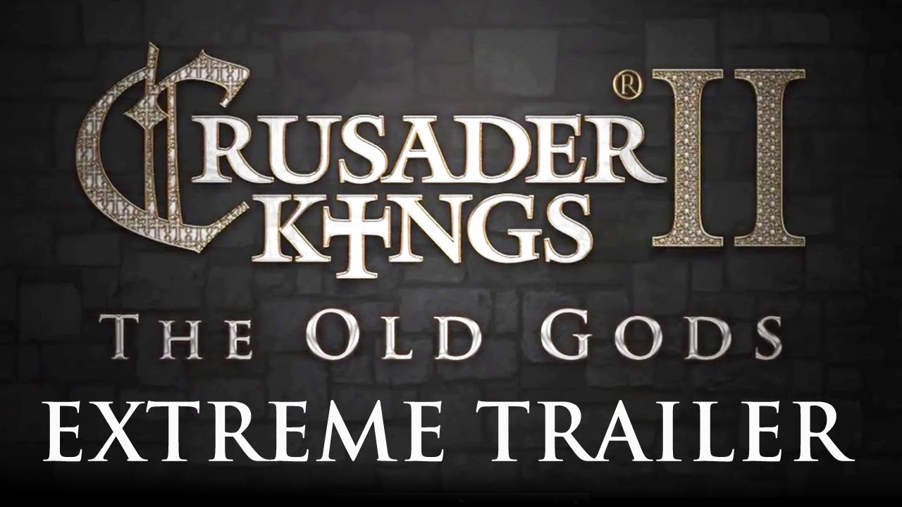 Crusader Kings II: The Old Gods EXTREME Release Trailer