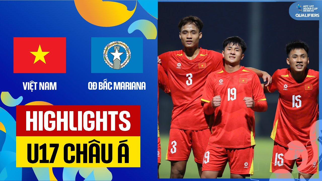 Highlights: U17 Việt Nam - U17 QĐ Bắc Mariana | Hủy diệt kinh hoàng, tỷ số ác mộng