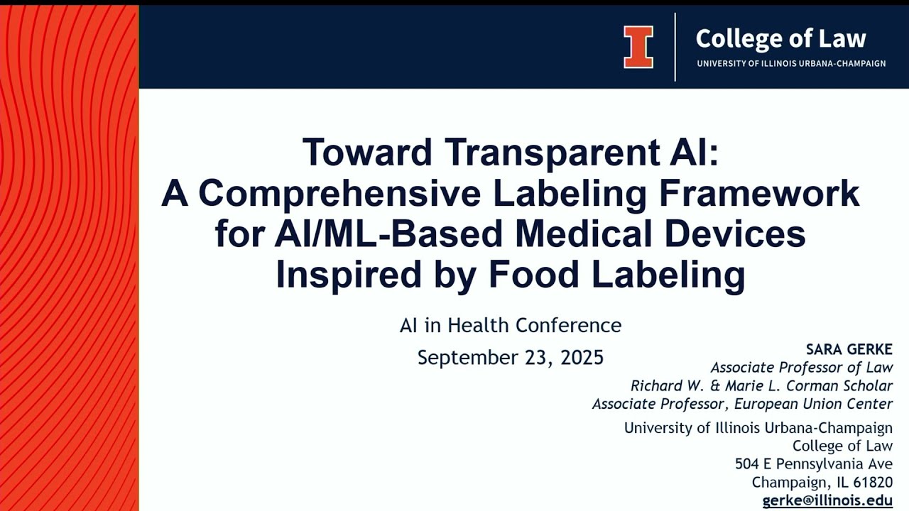 Sara Gerke, Dipl-Jur Univ, MA - Toward Transparent AI: A Comprehensive Labeling Framework for AI/ML