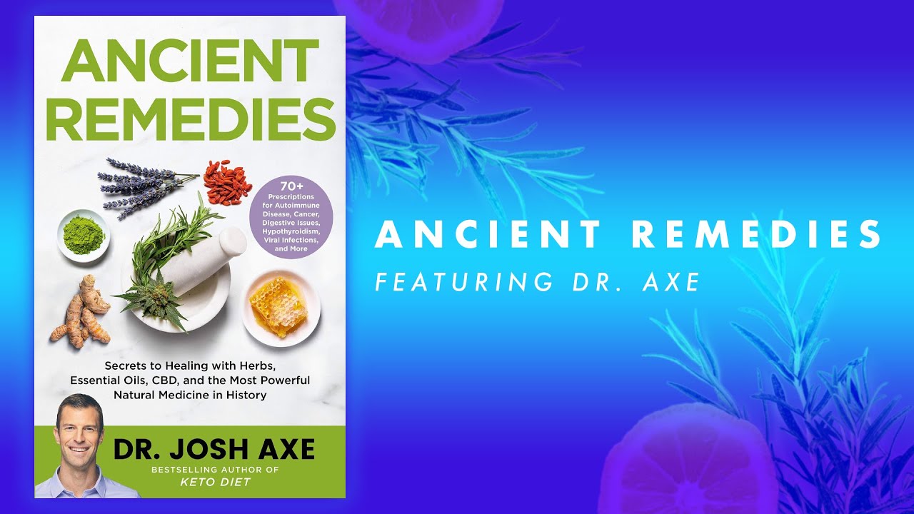 Ancient Remedies ft. My Friend, Dr. Axe!