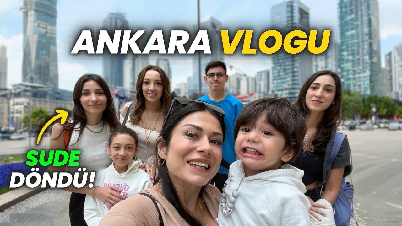 ANKARA VLOGU | SUDE GERİ DÖNDÜ!