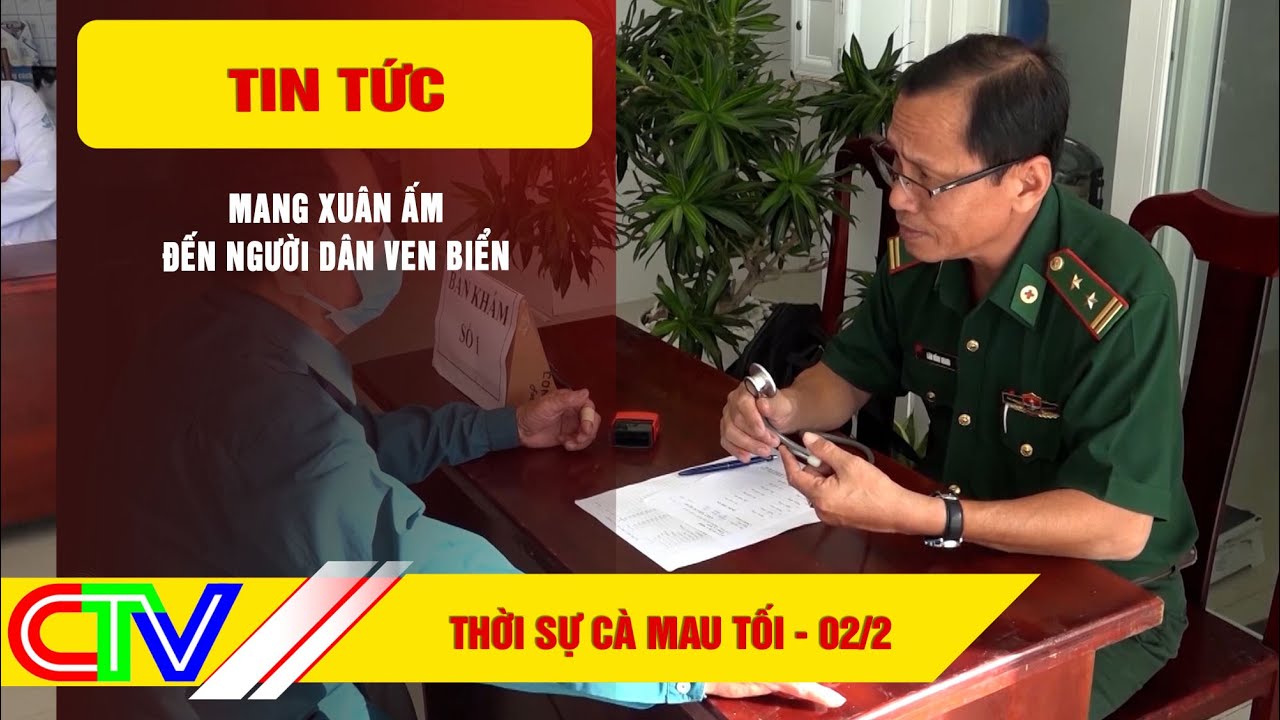 THỜI SỰ CÀ MAU TỐI 02-02-2026 | MANG XUÂN ẤM ĐẾN NGƯỜI DÂN VEN BIỂN