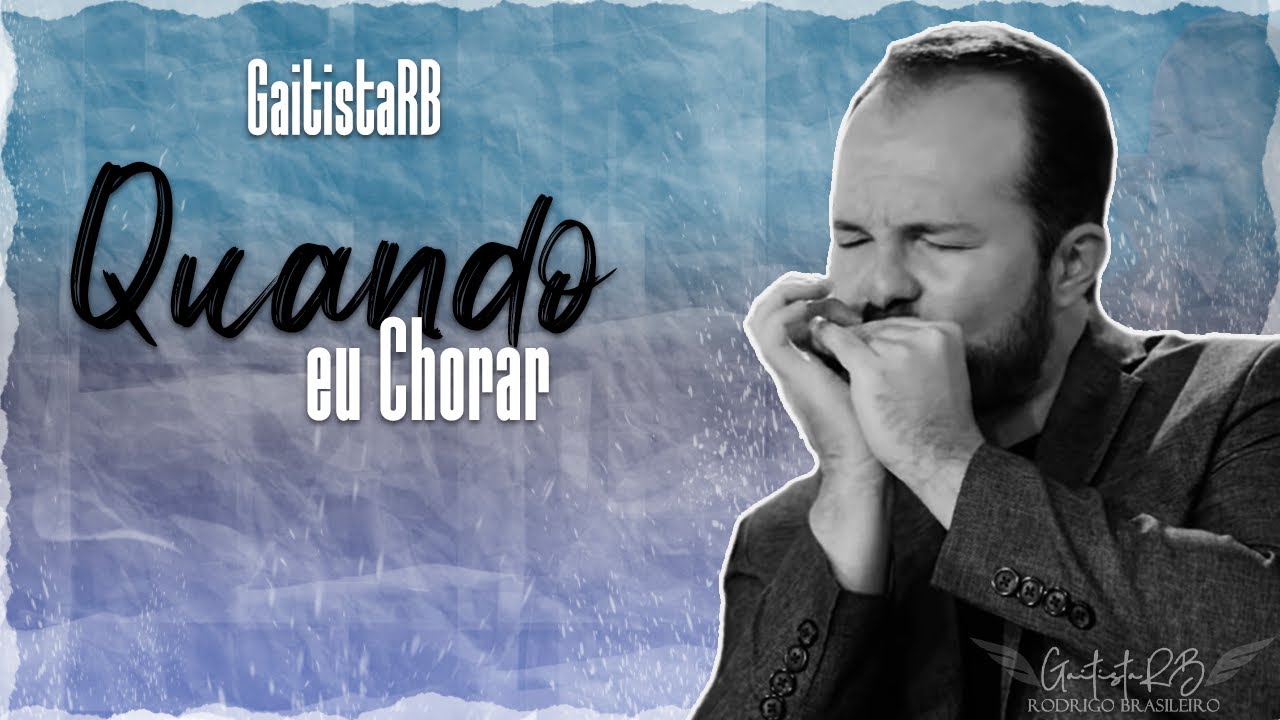 (Quando eu Chorar) Como fica a Gaita nessa musica?