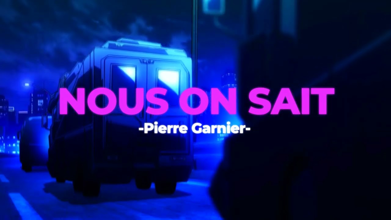 👺Nous on sait - Pierre Garnier (Slowed+Reverb)