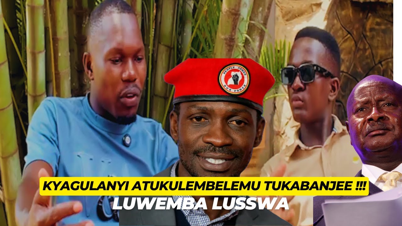 BOBI WINE AKULEMBELE ABANTU TUBANJE AKALULU - LIWEMBA LUSSWA