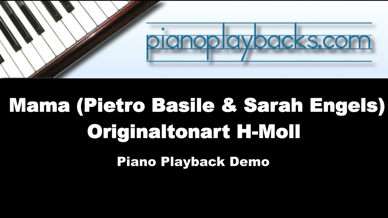 Mama (Pietro Basile & Sarah EngelsCover) Piano Playback Instrumental Demo Originaltonart H-Moll