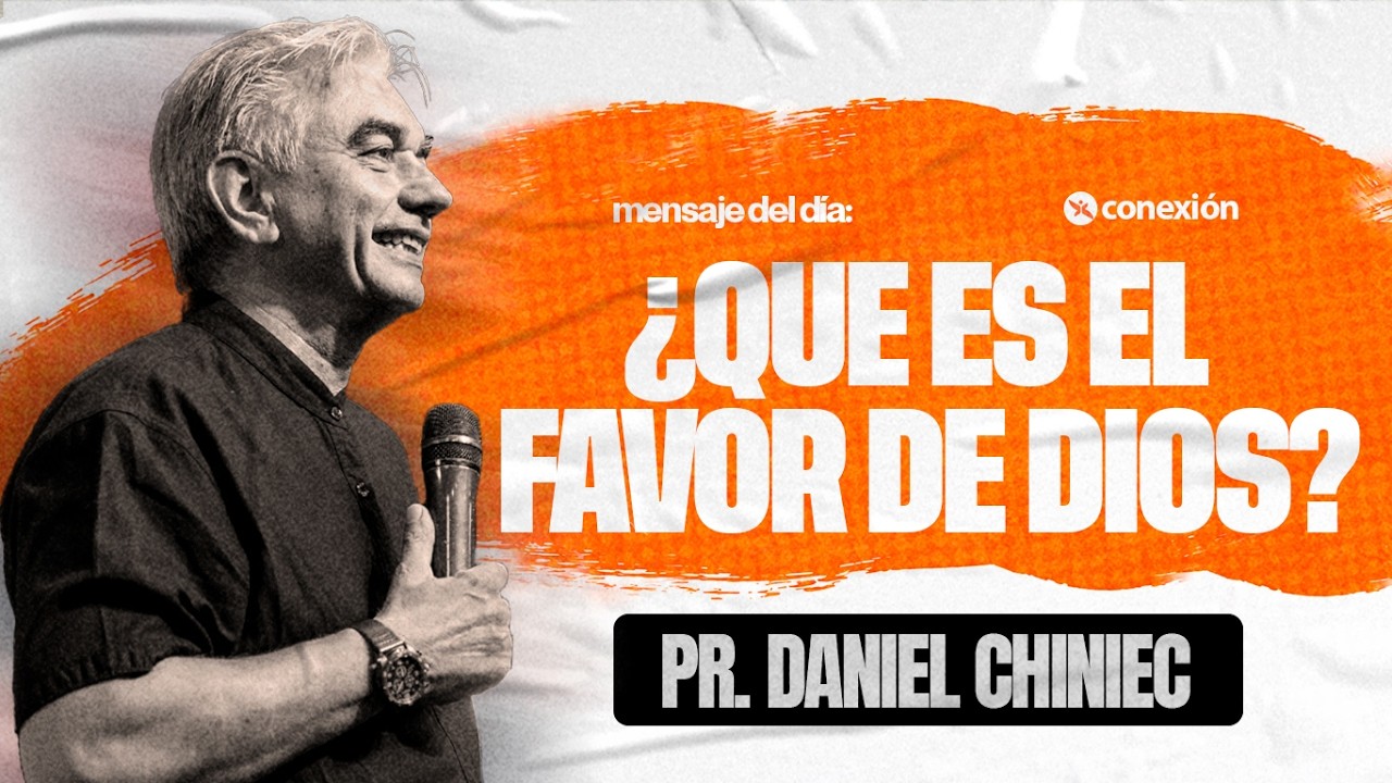 ¿QUE ES EL FAVOR DE DIOS? | Pr. Daniel Chiniec | Domingo: 01/03/2026 - 14h.