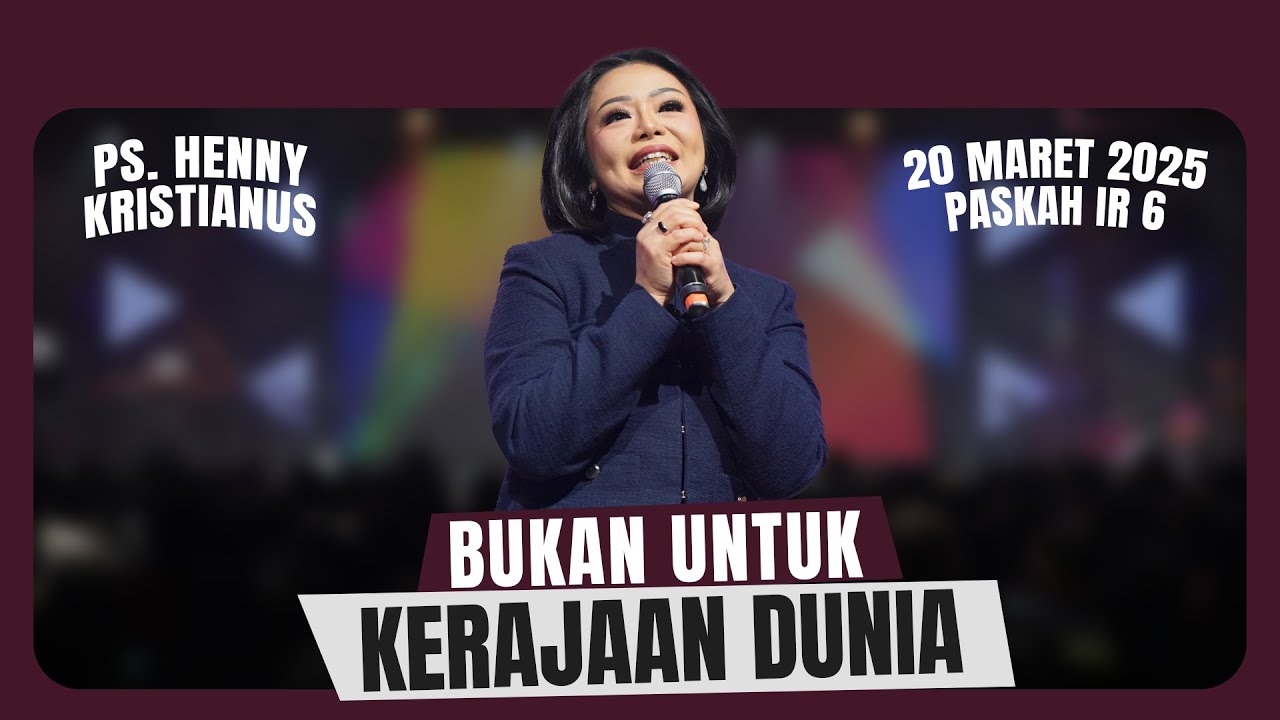 BUKAN UNTUK KERAJAAN DUNIA – PS. HENNY KRISTIANUS