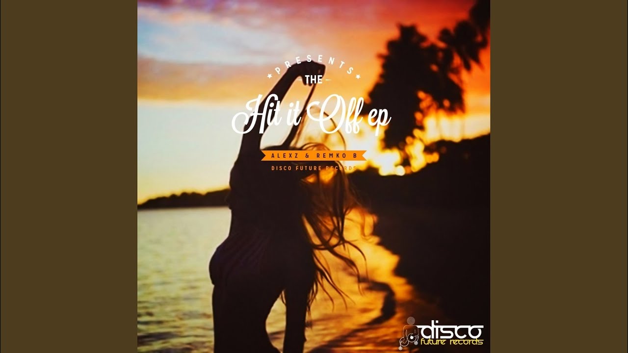 Hit It Off (Original Mix)