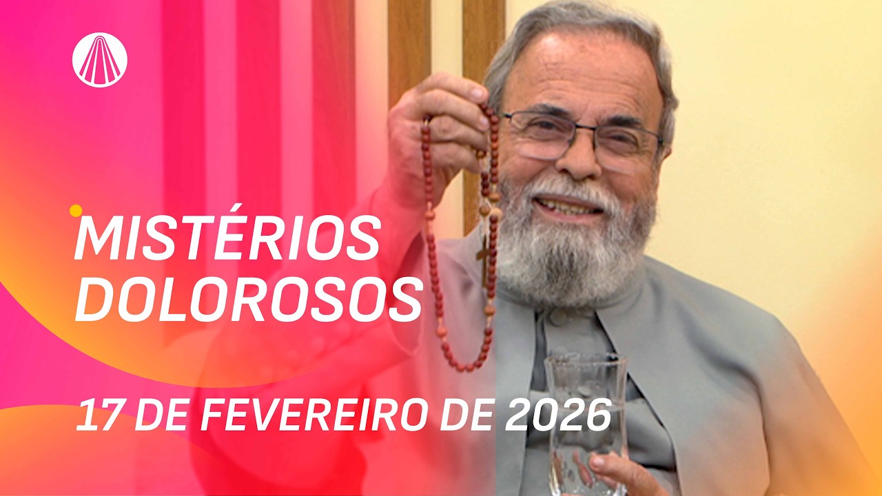 Terço de Aparecida com Pe. Antonio Maria - 17 de fevereiro 2026 [Mistérios Dolorosos]
